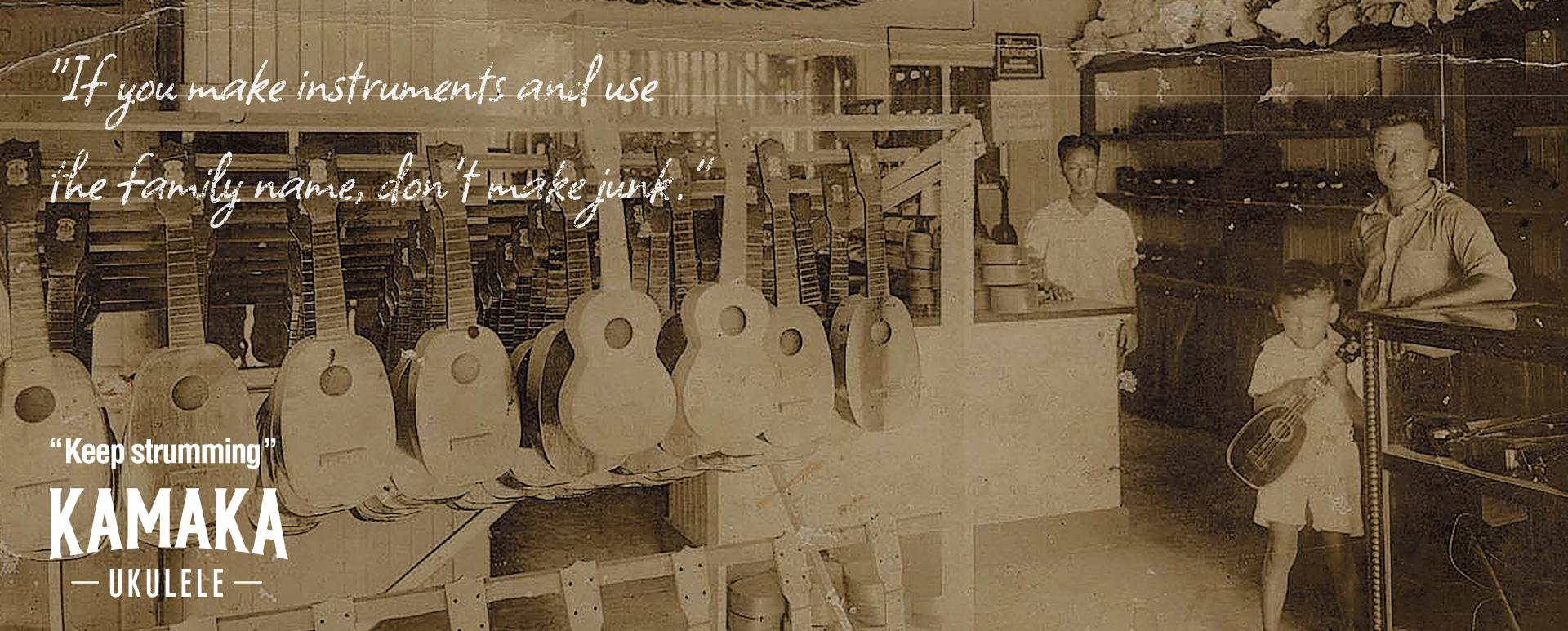 If you make instruments and use the family name, don't make junk.